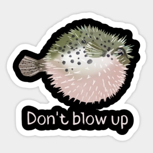 Don't blow up Pufferfish Sticker